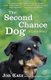 The Second-Chance Dog - A Love Story (Paperback): Jon Katz