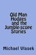 Old Man Hodges and the Jumble-scope Stories (Paperback): Michael Louis Vlasek