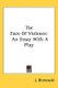 The Face of Violence - An Essay with a Play (Hardcover): J. Bronowski