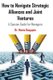 How to Navigate Strategic Alliances and Joint Ventures - A Concise Guide For Managers (Paperback): Meeta Dasgupta