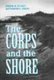 The Corps and the Shore (Hardcover, 4th ed.): Orrin H. Pilkey, Katharine Dixon Wheeler