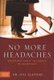 No More Headaches (Paperback): Juli Slattery