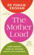 The Mother Load - Every Mother's Guide To Juggling Health, Life & Happiness (Hardcover): Punam Krishan