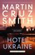 Hotel Ukraine (Paperback): Martin Cruz Smith