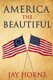 America the Beautiful (Paperback): Jay Horne