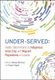 Under-Served - Health Determinants of Indigenous, Inner-City, and Migrant Populations in Canada (Paperback): Akshaya Neil Arya,...