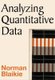 Analyzing Quantitative Data - From Description to Explanation (Hardcover): Norman Blaikie