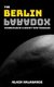 The Berlin Paradox - Chronicles of a Soviet Time Traveler (Paperback): Alain Xalabarde