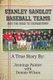 Stanley Sandlot Baseball Teams - And the Road to Cooperstown (Paperback): Donnie Wilson, Jennings Painter