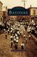 Bayonne (Hardcover): Kathleen M Middleton