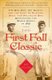 The First Fall Classic - The Red Sox, the Giants, and the Cast of Players, Pugs, and Politicos Who Reinvented the World Series...