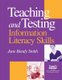 Teaching and Testing Information Literacy Skills (Paperback): Jane Bandy Smith