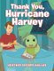 Thank You, Hurricane Harvey (Hardcover): Heather Spears Kallus