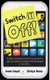 Switch It Off (Paperback): Emlyn Rees, Josie Lloyd