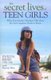 The Secret Lives of Teen Girls - What Your Mother Wouldn't Talk about but Your Daughter Needs to Know (Paperback): Evelyn...