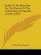 Guide To The Materials For The History Of The United States In Spanish Archives (1907) (Paperback): William Robert Shepherd