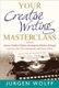 Your Creative Writing Masterclass - featuring Austen, Chekhov, Dickens, Hemingway, Nabokov, Vonnegut, and more than 100...