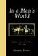 In a Man's World - Faculty Wives and Daughters at Phillips Exeter Academy 1781-1981 (Hardcover): Connie Brown