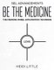Be The Medicine - The Medicine Wheel Exploration Technique (Paperback): Heidi Little