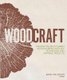Woodcraft - Master the Art of Green Woodworking with Key Techniques and Inspiring Projects (Hardcover): Barn The Spoon