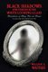 Black Shadows and Through the White Looking Glass - Remembrance of Things Past and Present (Paperback): William E Waters