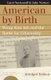 American by Birth - Wong Kim Ark and the Battle for Citizenship (Paperback): Carol Nackenoff, Julie Novkov