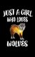 Just A Girl Who Loves Wolves - Animal Nature Collection (Paperback): Marko Marcus
