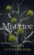 Mistletoe - 'The perfect read for frosty nights' HEAT (Paperback): Alison Littlewood