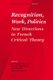 Recognition, Work, Politics - New Directions in French Critical Theory (Hardcover): Jean-Philippe Deranty, Danielle...