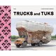 Trucks and Tuks: Decorated Vehicles of South Asia (Hardcover): Christopher Herwig