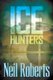 Ice Hunters (Paperback): Neil Roberts