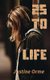 25 to Life (Paperback): Justine Orme
