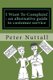 I want to complain - an alternative guide to customer service (Paperback): Peter Nuttall