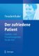 Der Zufriedene Patient - Qualitats- Und Praxismanagement Fur Den Arzt (German, Hardcover, 1. Aufl. 2002. 2., Korr. Nachdruck...