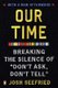 Our Time - Breaking the Silence of "don't Ask, Don't Tell" (Paperback): Josh Seefried
