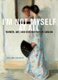 I'm Not Myself at All, Volume 25 - Women, Art, and Subjectivity in Canada (Hardcover): Kristina Huneault