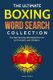 The Ultimate Boxing Word Search Collection - The Best Boxing Wordsearches for Both Adults and Children (Paperback): James Adams