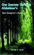 Our Journey Through Alzheimer's - One Caregiver's Story (Paperback): Dorothy C. Snyder