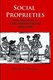 Social Proprieties - Social Relations in Early-Modern England (1500-1680) (Paperback, New): David A Postles