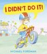 I Didn't Do It! (Hardcover): Michael Foreman