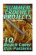 Summer Crochet Projects - 10 Beach Cover Ups Patterns: (Crochet Patterns, Crochet Stitches) (Paperback): Amy Gonzales