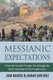 Messianic Expectations - From the Second Temple Era through the Early Centuries of the Common Era (Paperback): Juan Marcos...