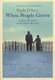When People Grieve - The Power of Love in the Midst of Pain (Paperback, Completely rev. & updated ed): Paula D'Arcy