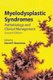 Myelodysplastic Syndromes - Pathobiology and Clinical Management (Hardcover, 2nd edition): David Steensma