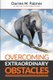 Overcoming Extraordinary Obstacles (Paperback): Darren M Palmer