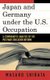 Japan and Germany under the U.S. Occupation - A Comparative Analysis of Post-War Education Reform (Hardcover): Masako Shibata