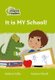 Level 2 – It is MY School! (Paperback, British edition): Rebecca Colby
