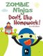 Zombie Ninjas Don't Like Homework! (Paperback): Dax & Erika Gutierrez