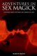 Adventures In Sex Magick - Control Your Life With The Power of Lust (Paperback): Damon Brand