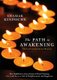 The Path To Awakening - How Buddhism's Seven Points of Mind Training Can Lead You to a Life of Enlightenment and Happiness...